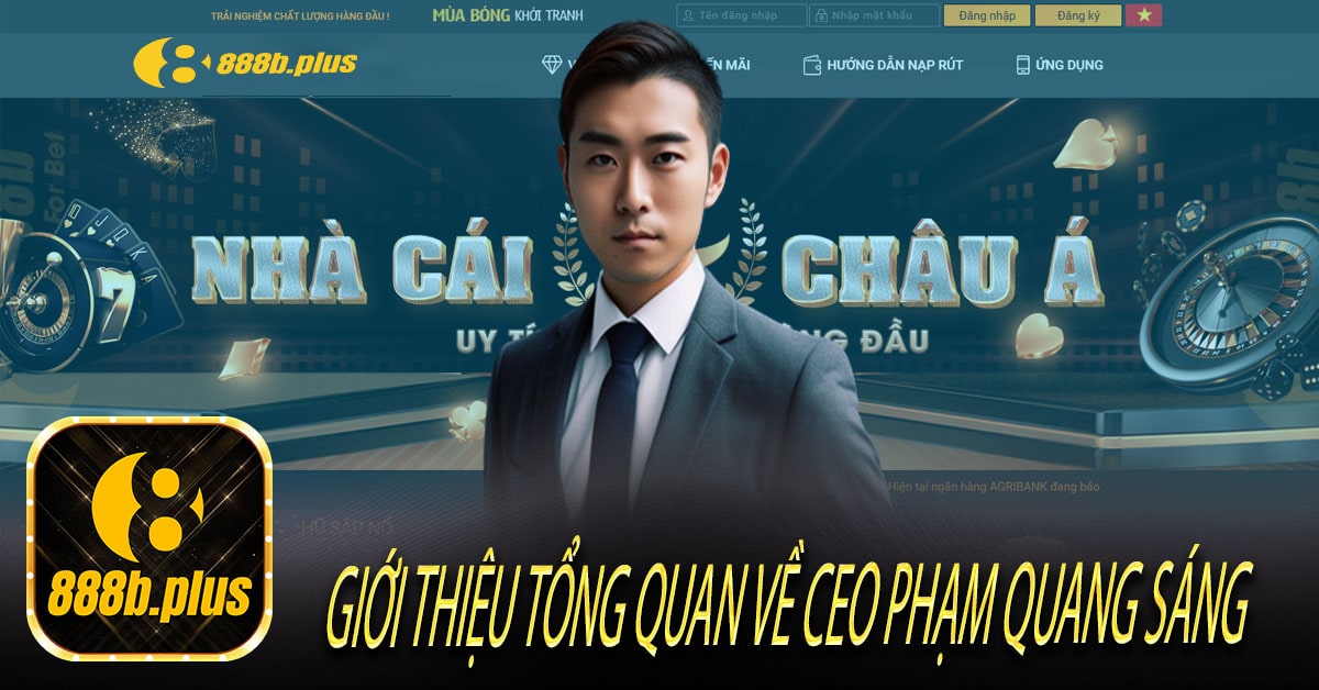 Giới thiệu tổng quan về CEO Phạm Quang Sáng