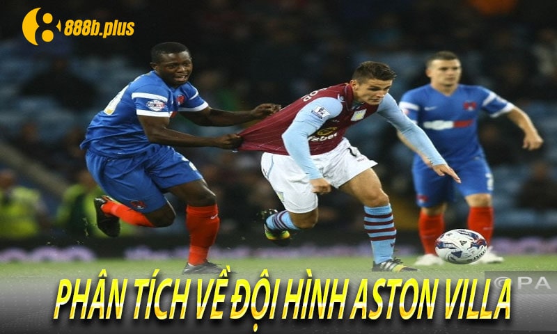 Phân tích về đội hình Aston Villa