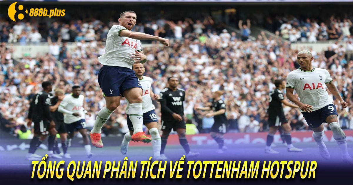 Tổng quan phân tích về Tottenham Hotspur