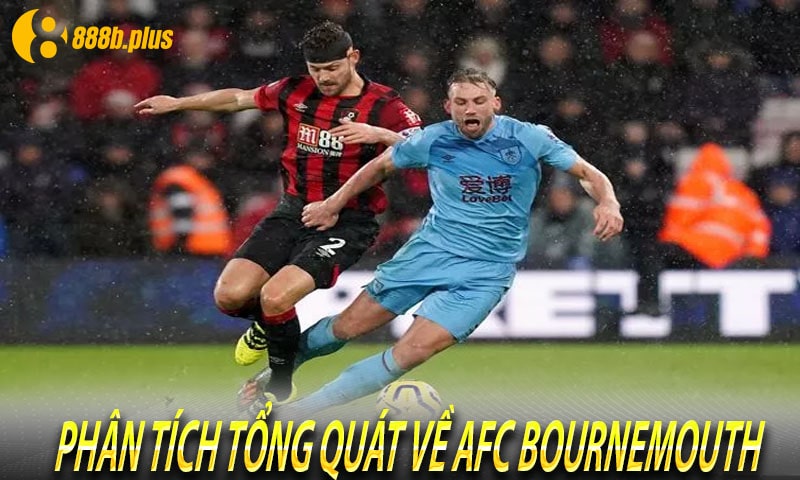 Phân tích tổng quát về AFC Bournemouth 